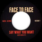 Face To Face : Say What You Want (7", Single)