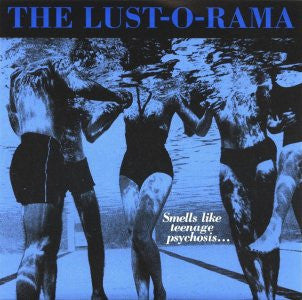 The Lust-O-Rama* : Smells Like Teenage Psychosis... (7", EP, Ltd)