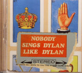 Various : Nobody Sings Dylan Like Dylan - As Good As I Been To You The World Gone Wrong (CD, Comp)