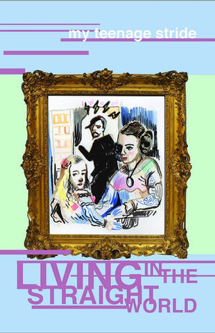 My Teenage Stride : Living In The Straight World (Cass, EP, Ltd)