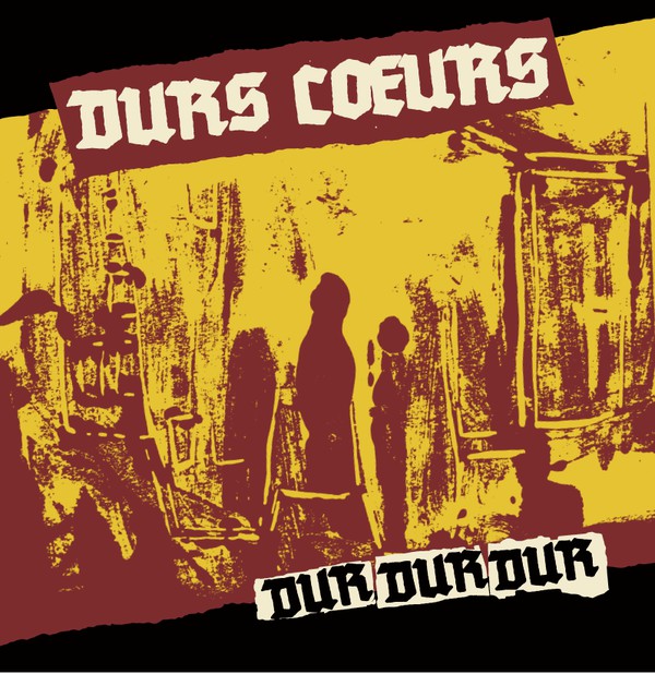 Durs Coeurs : Dur Dur Dur (12", Album)