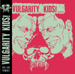 Vulgarity Kids : Vulgarity Kids (12", S/Sided)