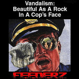 Feederz : Vandalism: Beautiful As A Rock In A Cop's Face (CD, Album, Enh)