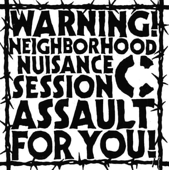 C (23) : Warning! Neighborhood Nuisance Session Assault For You! (7", EP, Ltd)