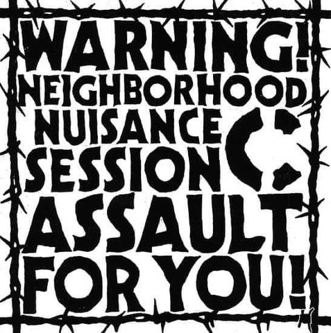 C (23) : Warning! Neighborhood Nuisance Session Assault For You! (7", EP, Ltd)