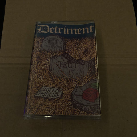 Detriment (2) : Suffer This Life (Cass, Album)