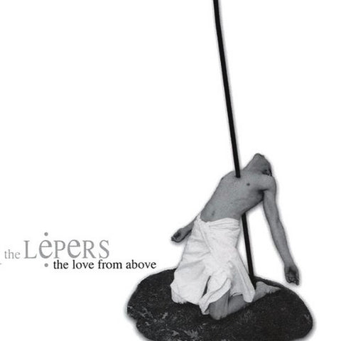 The Lepers (3) : The Love From Above (CD, Album)