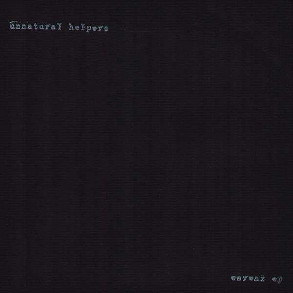 Unnatural Helpers : Earwax (7", EP, Ltd, Num)