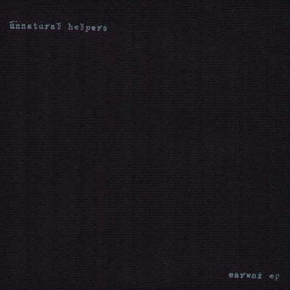 Unnatural Helpers : Earwax (7", EP, Ltd, Num)