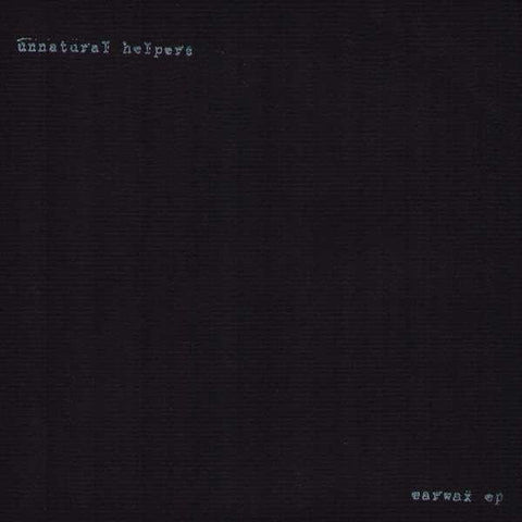 Unnatural Helpers : Earwax (7", EP, Ltd, Num)
