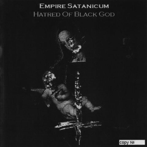 Empire Satanicum : Hatred Of Black God (CDr, Album, Ltd, Num)