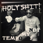 Holy Shit! : Not My Tempo (7")