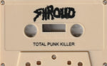 Shroud (6) / Brain Itch : Total Punk Killer  (Cass)