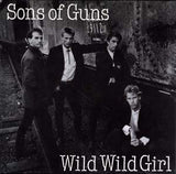 Sons Of Guns : Wild Wild Girl (7", Single)