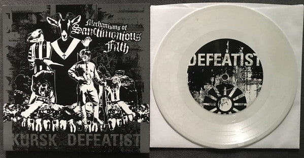 Kursk / Defeatist (2) : Mechanisms Of Sanctimonious Filth (7", Whi)