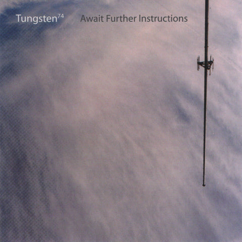 Tungsten74 : Await Further Instructions (CD, Album)