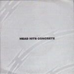 Head Hits Concrete : Head Hits Concrete (7")