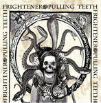 Pulling Teeth / Frightener : Pulling Teeth / Frightener (7", Sol)