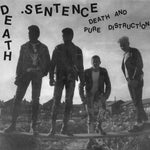 Death Sentence (2) :  Death And Pure Distruction  (7", RE)