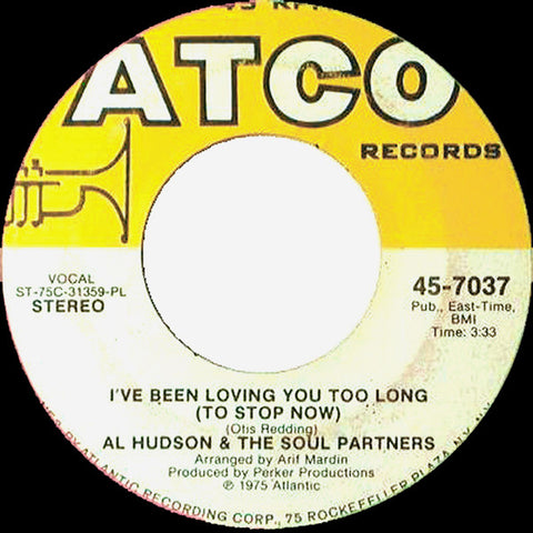 Al Hudson & The Soul Partners* : I've Been Loving You Too Long (To Stop Now) (7", Single, PL)