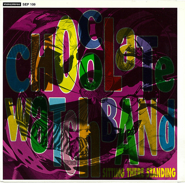 The Chocolate Watchband : Sitting There Standing (7", EP)
