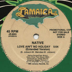 Native (9) : Love Ain't No Holiday (12", Promo)