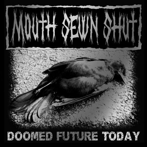Mouth Sewn Shut : Doomed Future Today (CD, Album, Dig)