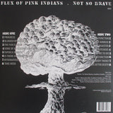 Flux Of Pink Indians : Not So Brave (LP, Comp, RE)