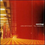 Euro Boys : Long Day's Flight 'Till Tomorrow (CD, Album)
