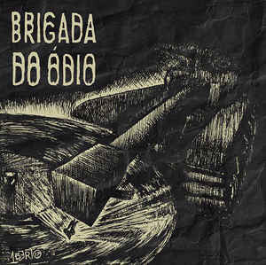 Brigada Do Ódio : S/T Discography (LP, Comp)