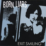 Born Liars : Exit Smiling (CD, Album)
