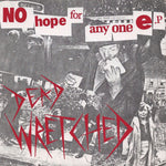 Dead Wretched : No Hope For Anyone E.P (7", EP, RE)