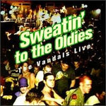 The Vandals : Sweatin' To The Oldies: The Vandals Live (CD)