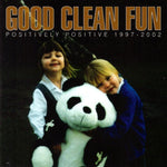 Good Clean Fun : Positively Positive 1997-2002 (CD, Comp)