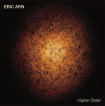 Eric Arn : Higher Order (LP)