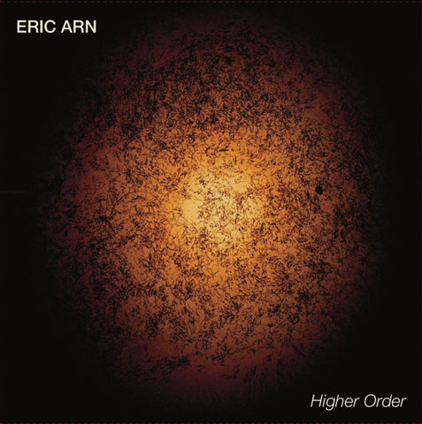 Eric Arn : Higher Order (LP)