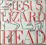 The Jesus Lizard : Head (LP, Album, RE, RM, Gat)
