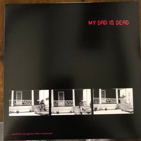 My Dad Is Dead : ...And He's Not Gonna Take It Anymore (2xLP, Album, RE, Bla)