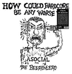 Asocial And The Bedrövlers* : How Could Hardcore Be Any Worse? Vol. I (LP, RE)