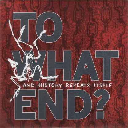 To What End? : And History Repeats Itself (7", EP)