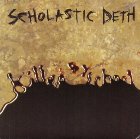 Scholastic Deth : Killed By School (7", EP)