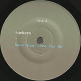 Suckers : Save Your Love For Me (7", Single)