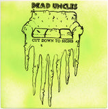 Dead Uncles : Cut Down To Sighs (7", EP)