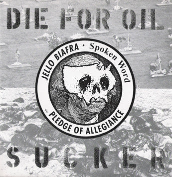 Jello Biafra : Die For Oil, Sucker (7", RP)