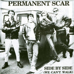 Permanent Scar : Side By Side (We Can't Walk) (7", Single)