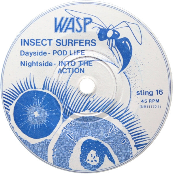 Insect Surfers : Into The Action / Pod Life (7")