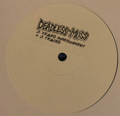 Deadless Muss : 5 Years Imprisonment + 3 Tracks (LP, Unofficial, W/Lbl)