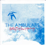 The Ambulars : Nothing To Say From Miles Away (7")