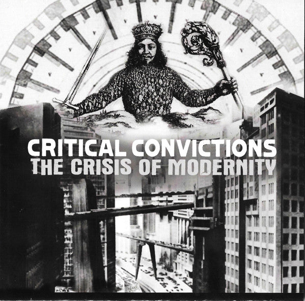 Critical Convictions : The Crisis Of Modernity (7", 45 )