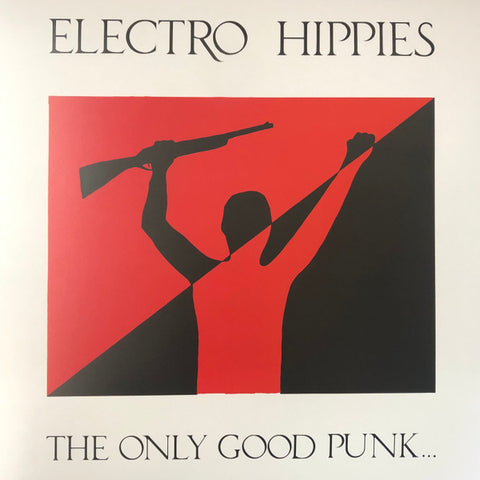 Electro Hippies : The Only Good Punk… Is A Dead One (LP, RE, Cle)